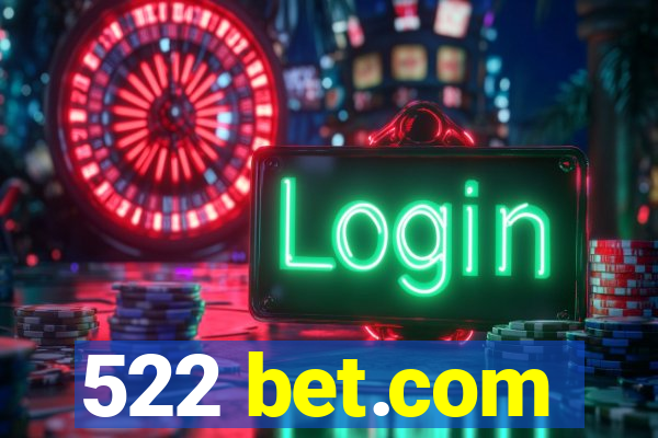 522 bet.com